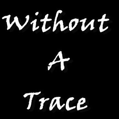 Without A Trace
