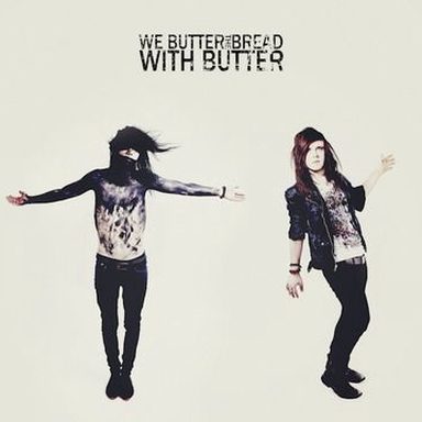 We Butter The Bread With Butter
